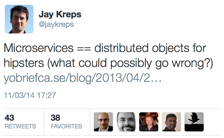 Jay Kreps - Microservice == distributed objects for hipsters (what could possibly go wrong?)