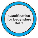 Gamification for begyndere Badge Del 3